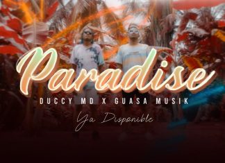 Duccy MD y Guasa Musik estrenan «Paradise» Duccy MD y Guasa Musik estrenan "Paradise"